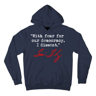 With Fear For Our Democracy I Dissent. Justice Sotomayor Tall Hoodie