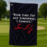 With Fear For Our Democracy I Dissent. Justice Sotomayor Golf Towel
