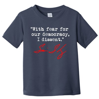 With Fear For Our Democracy I Dissent. Justice Sotomayor Toddler T-Shirt