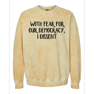 With Fear For Our Democracy I Dissent Colorblast Crewneck Sweatshirt