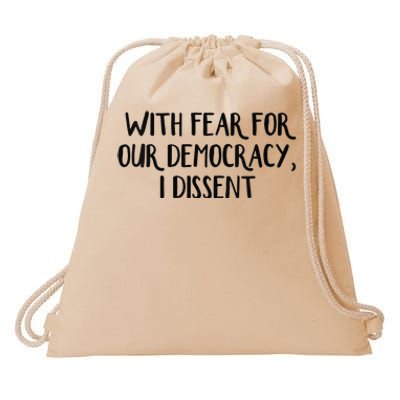 With Fear For Our Democracy I Dissent Drawstring Bag