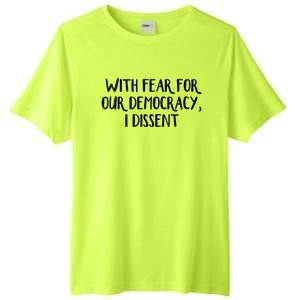 With Fear For Our Democracy I Dissent Tall Fusion ChromaSoft Performance T-Shirt