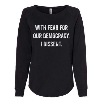 With Fear For Our Democracy I Dissent Womens California Wash Sweatshirt