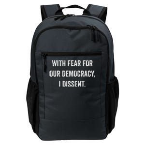 With Fear For Our Democracy I Dissent Daily Commute Backpack