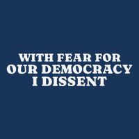 With Fear For Our Democracy I Dissent Funny Immunity Quote Button