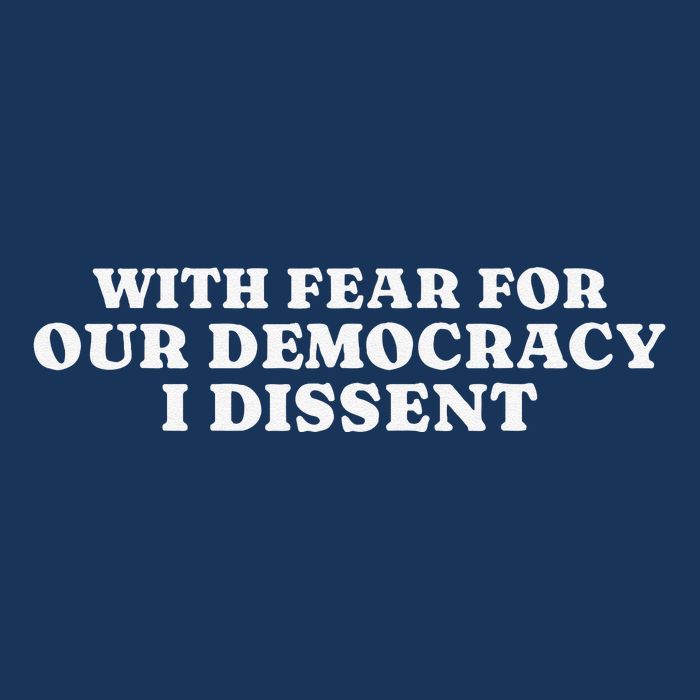 With Fear For Our Democracy I Dissent Funny Immunity Quote Button