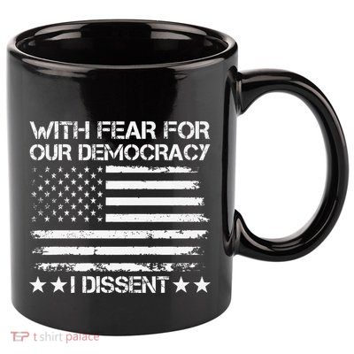 With Fear For Our Democracy I Dissent Presidential Immunity Premium 11oz C Handle Ceramic Mug
