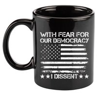 With Fear For Our Democracy I Dissent Presidential Immunity Premium 11oz C Handle Ceramic Mug