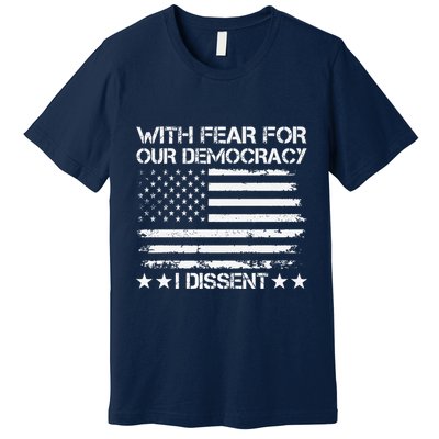 With Fear For Our Democracy I Dissent Presidential Immunity Premium Premium T-Shirt