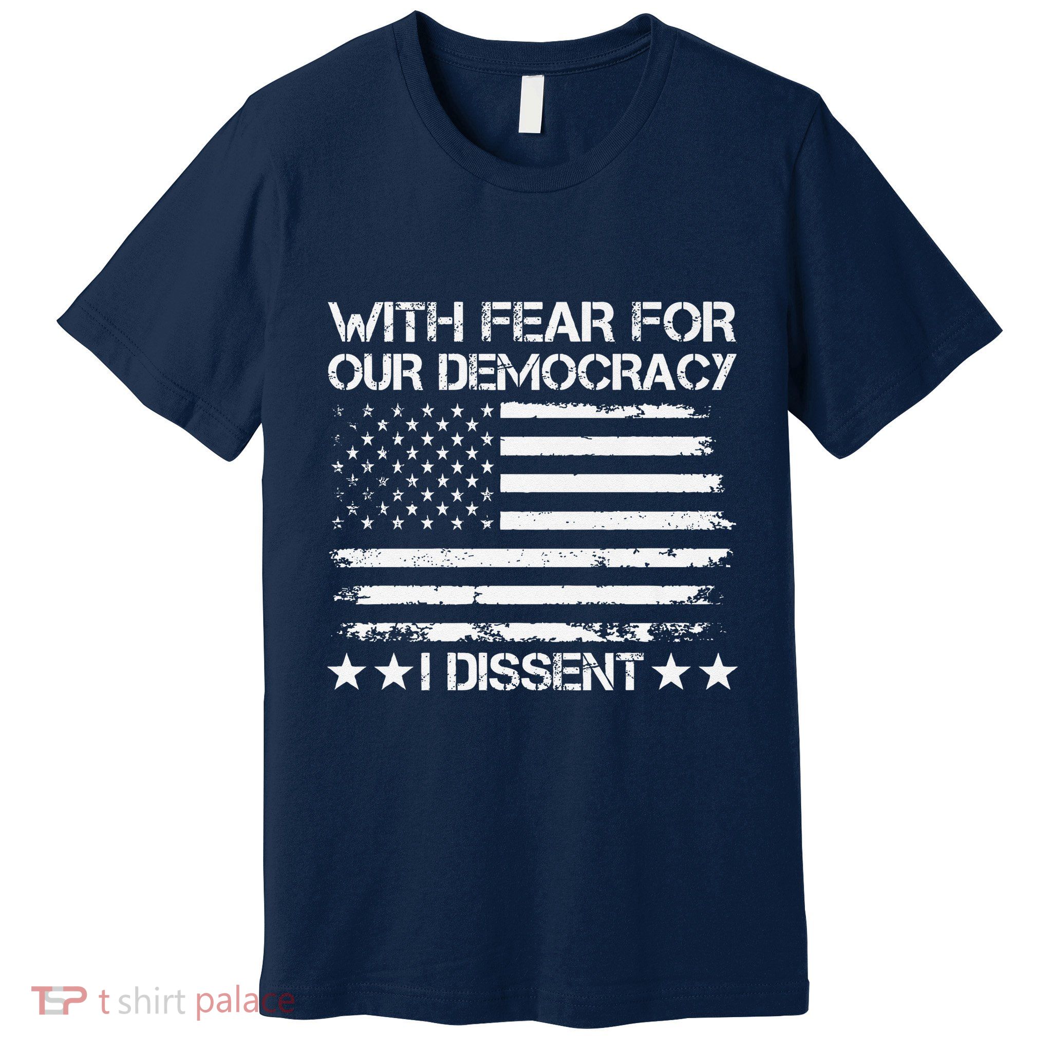 With Fear For Our Democracy I Dissent Presidential Immunity Premium Premium T-Shirt