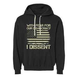 With Fear For Our Democracy I Dissent Garment-Dyed Fleece Hoodie