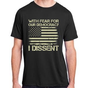 With Fear For Our Democracy I Dissent Adult ChromaSoft Performance T-Shirt