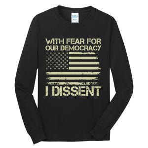 With Fear For Our Democracy I Dissent Tall Long Sleeve T-Shirt