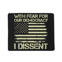 With Fear For Our Democracy I Dissent Mousepad