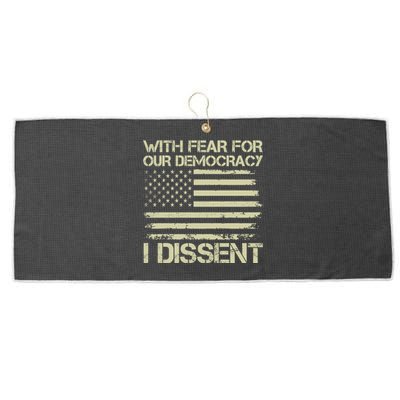 With Fear For Our Democracy I Dissent Large Microfiber Waffle Golf Towel