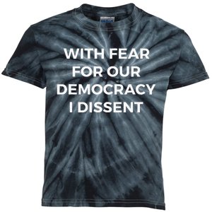 With Fear For Our Democracy I Dissent Kids Tie-Dye T-Shirt