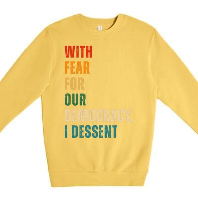 With Fear For Our Democracy I Dissent Vintage Premium Crewneck Sweatshirt