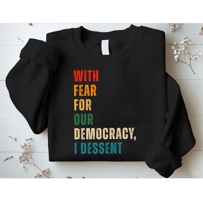 With Fear For Our Democracy I Dissent Vintage Sweatshirt
