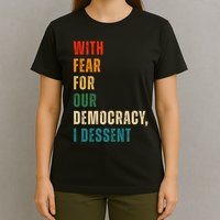 With Fear For Our Democracy I Dissent Vintage T-Shirt