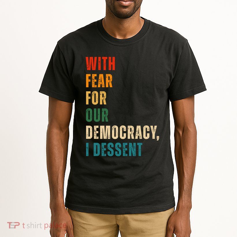 With Fear For Our Democracy I Dissent Vintage Tall T-Shirt