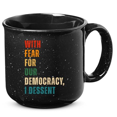 With Fear For Our Democracy I Dissent Vintage 15oz Campfire Ceramic Mug