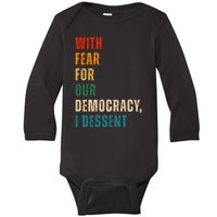 With Fear For Our Democracy I Dissent Vintage Baby Long Sleeve Bodysuit