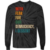 With Fear For Our Democracy I Dissent Vintage Tie-Dye Long Sleeve Shirt