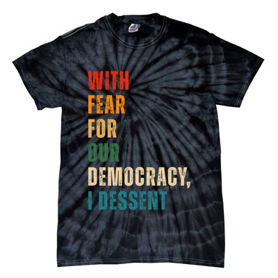 With Fear For Our Democracy I Dissent Vintage Tie-Dye T-Shirt