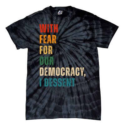 With Fear For Our Democracy I Dissent Vintage Tie-Dye T-Shirt