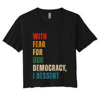 With Fear For Our Democracy I Dissent Vintage Women's Crop Top Tee