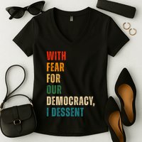 With Fear For Our Democracy I Dissent Vintage Women's V-Neck T-Shirt