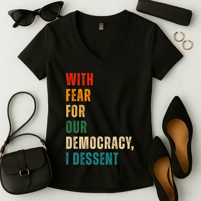 With Fear For Our Democracy I Dissent Vintage Women's V-Neck T-Shirt