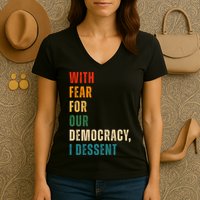 With Fear For Our Democracy I Dissent Vintage Women's V-Neck T-Shirt