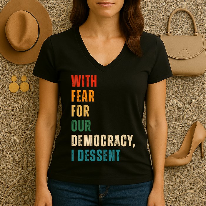 With Fear For Our Democracy I Dissent Vintage Women's V-Neck T-Shirt