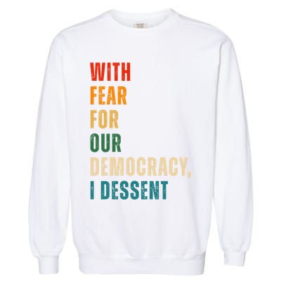 With Fear For Our Democracy I Dissent Vintage Garment-Dyed Sweatshirt