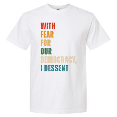 With Fear For Our Democracy I Dissent Vintage Garment-Dyed Heavyweight T-Shirt