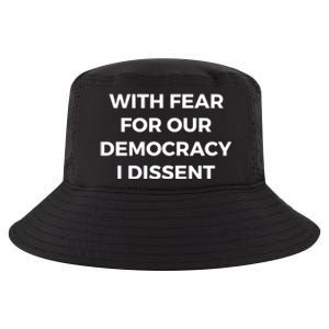 With Fear For Our Democracy I Dissent Cool Comfort Performance Bucket Hat