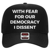 With Fear For Our Democracy I Dissent High Crown Mesh Back Trucker Hat