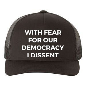 With Fear For Our Democracy I Dissent Yupoong Adult 5-Panel Trucker Hat