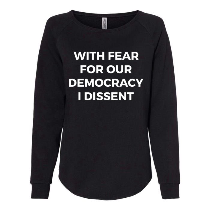 With Fear For Our Democracy I Dissent Womens California Wash Sweatshirt