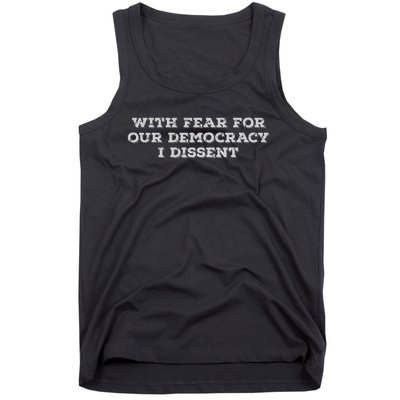 With Fear For Our Democracy I Dissent Tank Top