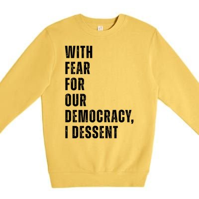 With Fear For Our Democracy I Dissent Quote Premium Crewneck Sweatshirt