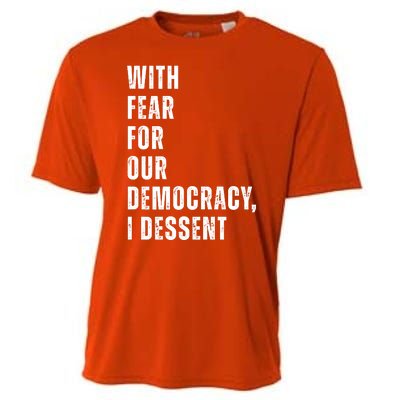 With Fear For Our Democracy I Dissent Quote Cooling Performance Crew T-Shirt