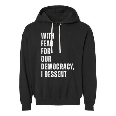 With Fear For Our Democracy I Dissent Quote Garment-Dyed Fleece Hoodie