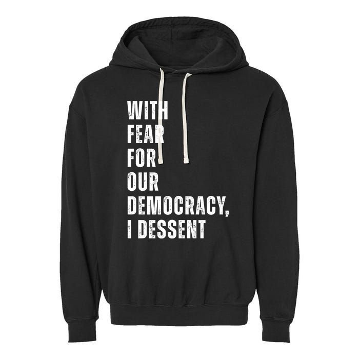 With Fear For Our Democracy I Dissent Quote Garment-Dyed Fleece Hoodie