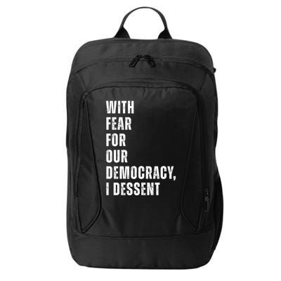 With Fear For Our Democracy I Dissent Quote City Backpack