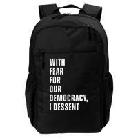 With Fear For Our Democracy I Dissent Quote Backpack