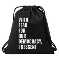 With Fear For Our Democracy I Dissent Quote Drawstring Bag