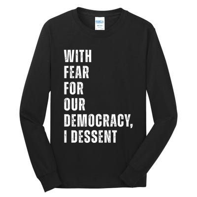 With Fear For Our Democracy I Dissent Quote Tall Long Sleeve T-Shirt