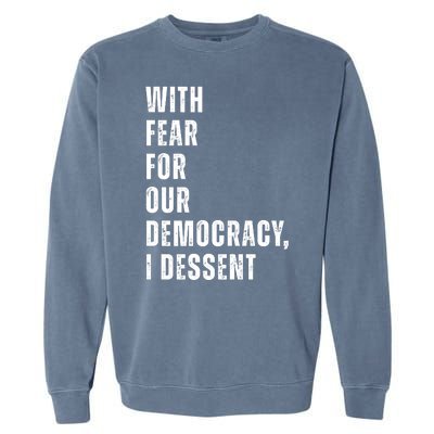 With Fear For Our Democracy I Dissent Quote Garment-Dyed Sweatshirt